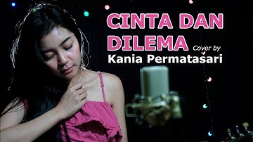 CINTA DAN DILEMA   Cover by Kania Permatasari