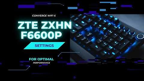 Maximizing Your Converge ZTE F6600P Modem: Easy Tips for Optimal Performance