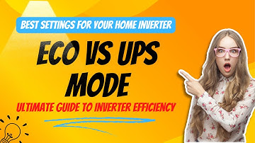 Eco vs. UPS Mode Explained | Best Settings for Your Home Inverter | Ultimate Guide to Inverter.