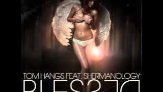 Tom Hangs feat. Shermanology - Blessed (Avicii Mix)