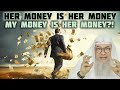 Her money is her money &amp; my money is her money? (Joint account)#Assim #assimalhakeem assim al hakeem