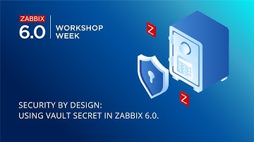 Zabbix 6.0 LTS Workshop Week [Portuguese] - Security by Design: Using Vault Secret in Zabbix 6.0 LTS