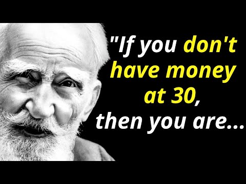 The Most Powerful Bernard Shaw&rsquo;s Quotes That Will Bring You Closer To Life Changing Philosophy