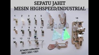 ANEKA MACAM SEPATU UNTUK MESIN JAHIT HIGHSPEED. PRESSER FOOT FOR INDUSTRIAL SEWING MACHINE