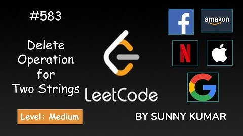 Delete Operation for Two Strings | Dynamic Programming | 583 LeetCode | LeetCode Explore | Day 07