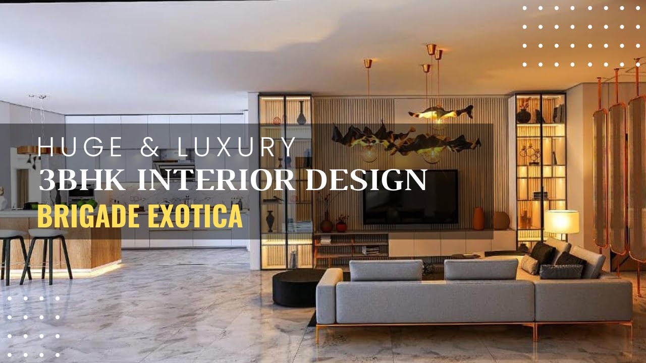 Brigade Exotica | 3BHK | Luxury Interior Design - YouTube