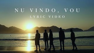 Video thumbnail of "Nu Vindo, Vou | Itagon (Lyric Video)"