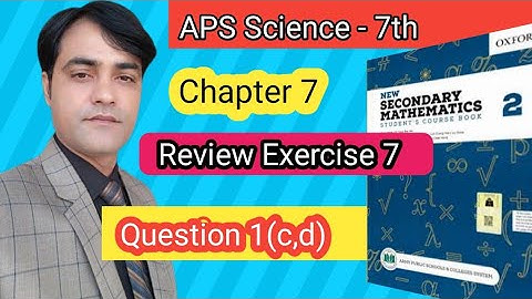 Review Exercise 7 Question No 1(c,d) II APS Maths 7th II New Secondary Mathematics Book 2