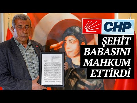 CHP ŞEHİT BABASINI MAHKUM ETTİRDİ!