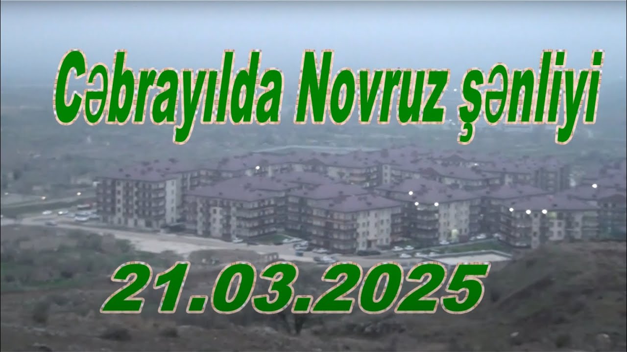 Cəbrayıl şəhərində Novruz şənliyi  21.03.2025