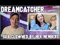 Dreamcatcher - Sua Being Clowned By Her Members | REACTION