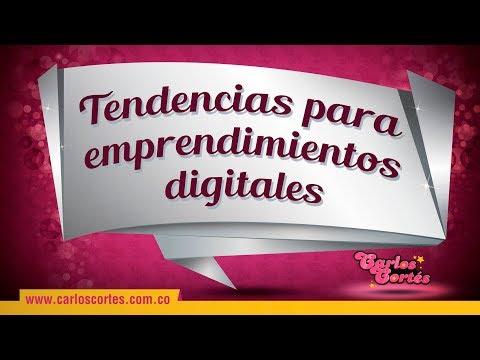 Tendencias (oportunidades) 2018 para emprendimientos digitales con Parquesoft Pasto