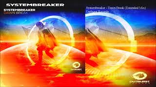 Systembreaker - Dawn Break (Extended Mix)