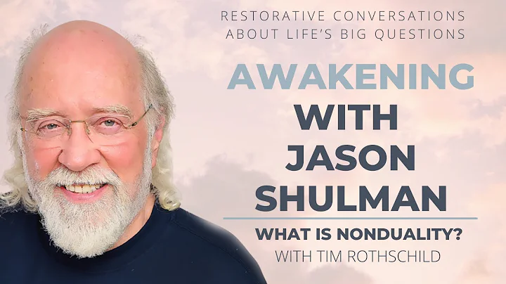 Awakening with Jason Shulman: What is Nonduality? ...