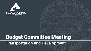 Transportation & Development - 2021 Budget Presentation