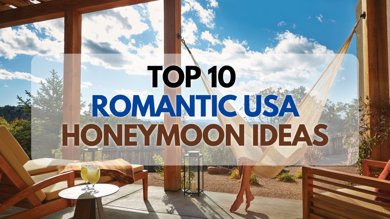 TOP 10 Best Honeymoon Destinations in the USA For All Couples YouTube