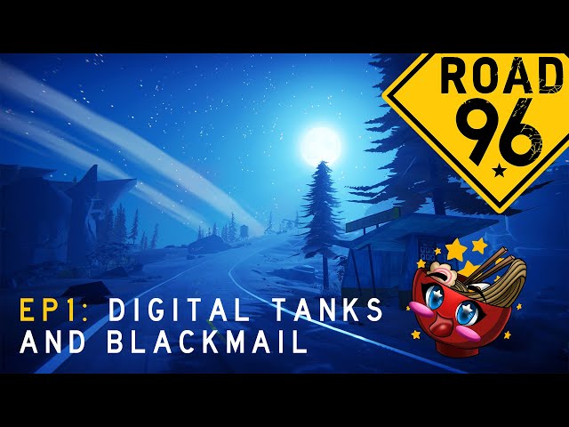 Road 96 DemoDive [EP1] - Digital Tanks and Blackmail