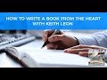 How To Write A Book From The Heart with Keith Leon