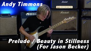 Andy Timmons Plays Prelude/Beauty In Stillness (For Jason Becker)