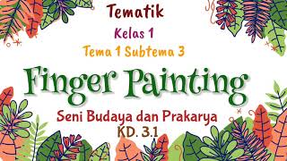 Tematik Kelas 1 SD SBdP Tema 1 Subtema 3 Finger Painting