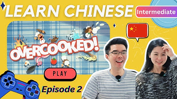 🎮Intermediate | Learn Mandarin Chinese | GAME🧑‍🍳Overcooked  (EP02) | Comprehensible Input | HSK3