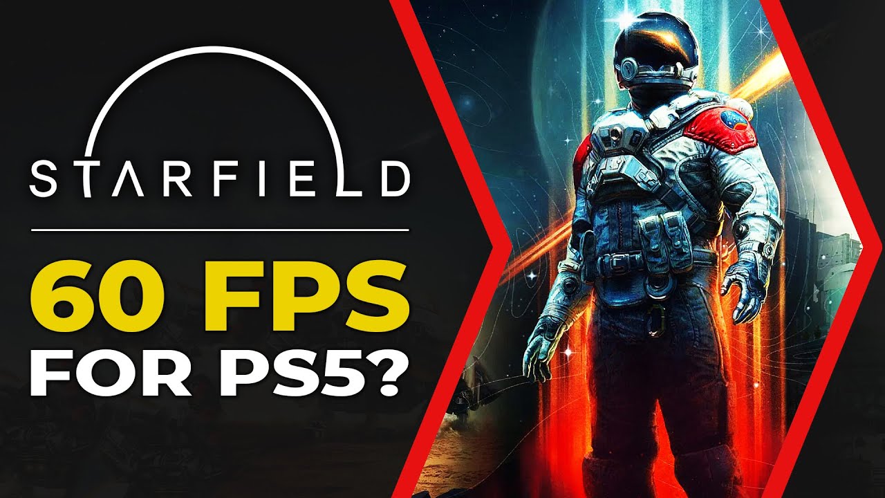 Starfield 60fps Update For The PS5? (Live Discussion)