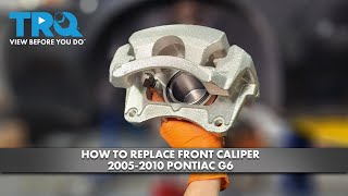 How to Replace Front Brake Caliper 2005-2010 Pontiac G6