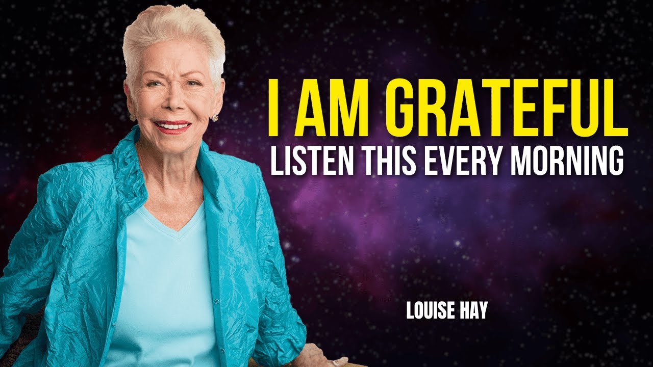 Louise Hay: I AM GRATEFUL FOR PROSPERITY | Listen Daily for Abundance ...