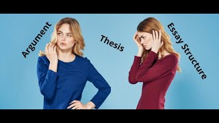 Introduction to Argument, Thesis, & Overall Essay Structure