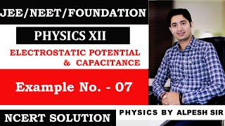 EXAMPLE NO 7/NCERT SOLUTION/CLASS 12/CHAP 02/ELECTRIC POTENTIAL A D CAPACITANCE/PHYSICS