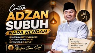 CONTOH ADZAN SUBUH NADA RENDAH MERDU DAN INDAH
