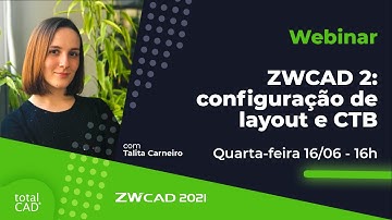 [Webinar ZWCAD] ZWCAD 2: configuração de Layout e CTB