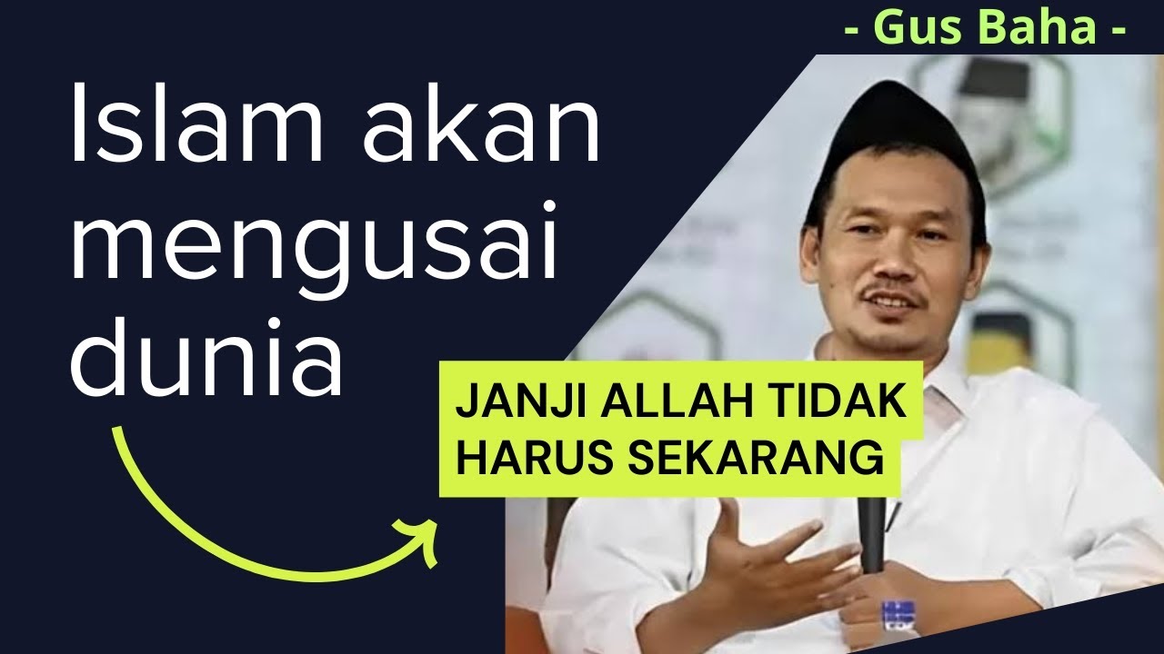 ISLAM AKAN MENGUASAI DUNIA - GUS BAHA