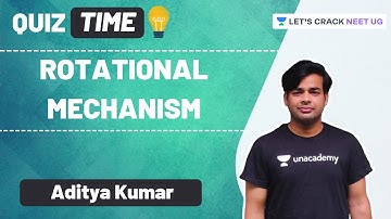 Rotational Mechanism | Unacademy Quiz | NEET 2021 | NEET PHYSICS | Aditya Kumar