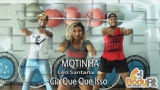 Coreografia Motinha - Léo Santana|  Cia de dança  Que Que Isso