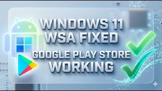 حل مشكلة عدم تشغيل windows subsystem for android مع النسخ الحديثة من windows 11 وتشغيل playstore