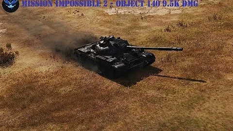 world of tanks - Mission Impossible 2 - Object 140 9.5k dmg ( object 140 )