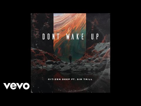 Citizen Deep &Amp; Atmos Blaq - Don'T Wake Up (Official Audio) Ft. Sir Trill