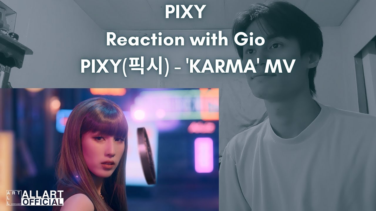 PIXY Reaction with Gio PIXY(픽시) 'KARMA' MV YouTube
