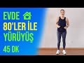 Evde Yürüyüş - 80'lerin Müzikleriyle