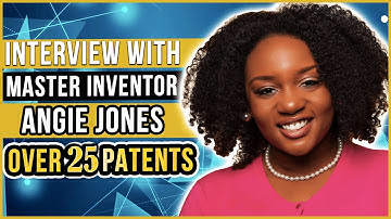 Interview with Master Inventor Angie Jones who has over 25 patents