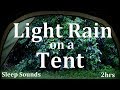 Light Rain on a Tent 2hrs "Sleep Sounds"