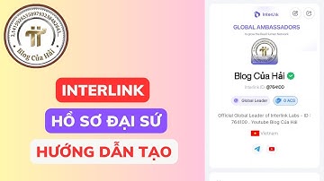 Làm Ngay - Hướng Dẫn Tạo Hồ Sơ Đại Sứ Interlink l Blog Của Hải