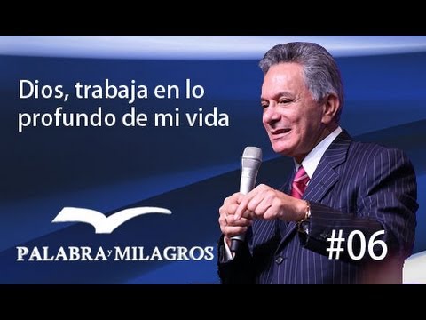 Dios, trabaja en lo profundo de mi vida - Apóstol Eduardo Cañas Estrada