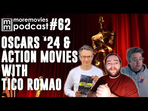 Oscars '24 & Tico Romao - More Movies Podcast 62 (Movie Reviews and Opinions)