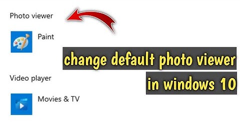 How to change default photo viewer in windows 10