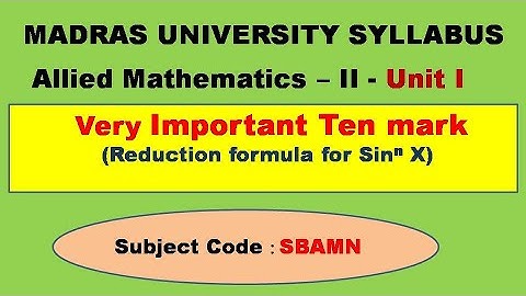 Madras University Allied Mathematics II Unit 1 Reduction formula(Sine)