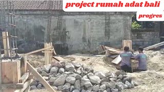 Progres pengerjaan rumah adat bali komplit