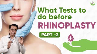 What Tests Should Be Done Before Rhinoplasty? (Part 2) | Care Well Medical Centre