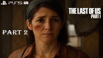 THE LAST OF US PART 1 PS5 Walkthrough Gameplay Part 2 - TESS INFECTED? (FULL GAME)